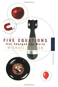 Five Equations That Changed the World