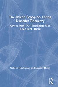 The Inside Scoop on Eating Disorder Recovery: Advice from Two Therapists Who Have Been There