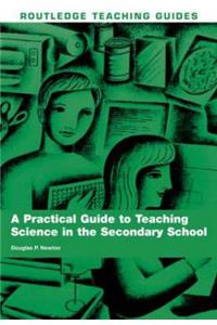 Practical Guide to Teaching Science in the Secondary School