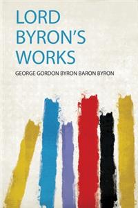 Lord Byron's Works