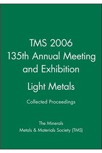 Tms 2006 135th Annual Meeting and Exhibition, Light Metals