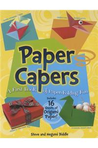 Paper Capers -- A First Book of Paper-Folding Fun