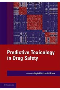 Predictive Toxicology in Drug Safety