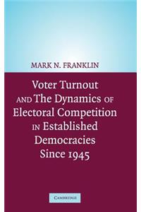 Voter Turnout and the Dynamics of Electoral Competition in Established Democracies since 1945