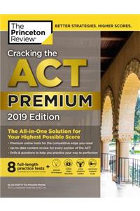 Cracking the ACT Premium Edition with 8 Practice Tests, 2019: 8 Practice Tests + Content Review + Strategies