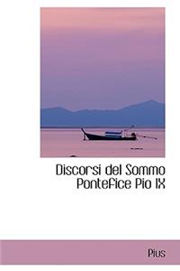 Discorsi del Sommo Pontefice Pio IX