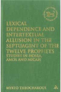 Lexical Dependence and Intertextual Allusion in the Septuagint of the Twelve Prophets