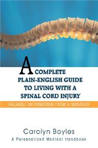 Complete Plain-English Guide to Living with a Spinal Cord Injury