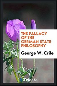 THE FALLACY OF THE GERMAN STATE PHILOSOP