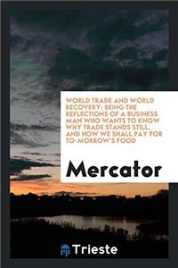 WORLD TRADE AND WORLD RECOVERY: BEING TH