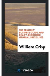 The Printers' Business Guide and Ready-reckoned General Price Lists