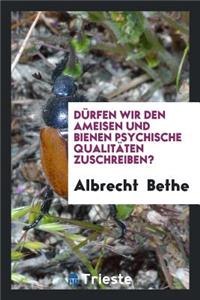 DÃ¼rfen Wir Den Ameisen Und Bienen Psychische QualitÃ¤ten Zuschreiben?