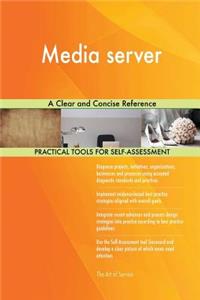 Media server A Clear and Concise Reference