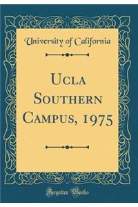 Ucla Southern Campus, 1975 (Classic Reprint)