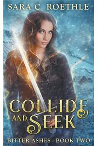 Collide and Seek: ACT Four and Five