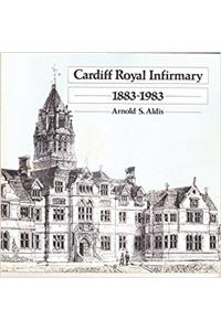 Cardiff Royal Infirmary, 1883-1983