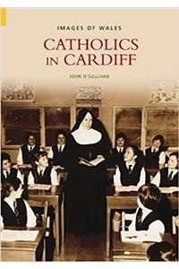 Catholics in Cardiff: Images of Wales