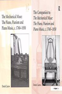 The Mechanical Muse: The Piano, Pianism and Piano Music, C.1760-1850 and the Companion to the Mechanical Muse: The Piano, Pianism and Piano Music, C.1760-1850