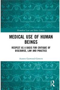 Medical Use of Human Beings