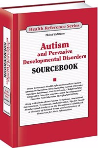 Autism and Pervasive Developmental Disorders Sourcebook