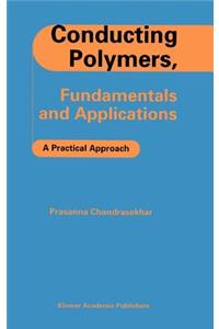 Conducting Polymers, Fundamentals and Applications: A Practical Approach