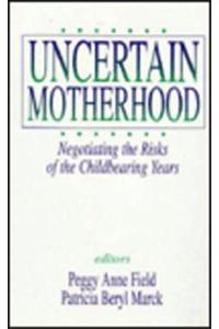 Uncertain Motherhood