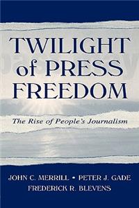 Twilight of Press Freedom