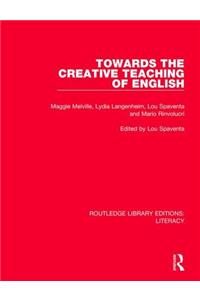 Towards the Creative Teaching of English