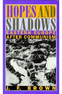Hopes and Shadows: Eastern Europe after Communism