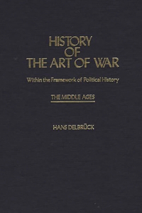 History of the Art of War Within the Framework of Political History