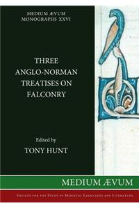 Three Anglo-Norman Treatises on Falconry