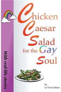 Chicken Caesar Salad for the Gay Soul