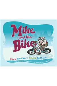 Mike and the Bike: A Carefree Story of a Boy, His Bike, and a Love of Adventure!