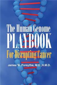 Human Genome Playbook for Disrupting Cancer