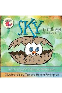 Sky: The Little Bird Who Is Afraid to Fly