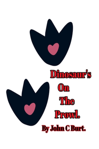 Dinosaur's On The Prowl.