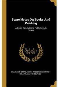 Some Notes On Books And Printing