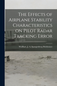 Effects of Airplane Stability Characteristics on Pilot Radar Tracking Error