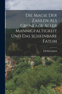 Magie der Zahlen als Grunlage aller Mannigfaltigkeit und das scheinbare Fatum