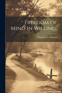 Freedom of Mind in Willing;