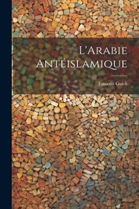 L'Arabie antéislamique