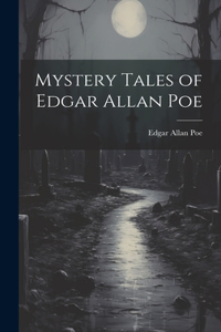 Mystery Tales of Edgar Allan Poe