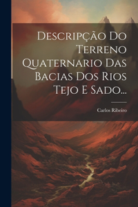 Descripção Do Terreno Quaternario Das Bacias Dos Rios Tejo E Sado...