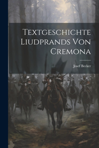 Textgeschichte Liudprands Von Cremona