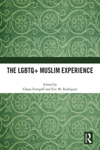 The LGBTQ+ Muslim Experience