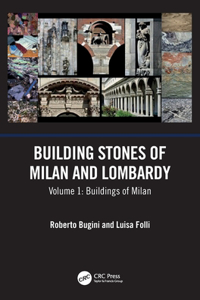 Building Stones of Milan and Lombardy: Volume 1: Buildings of Milan