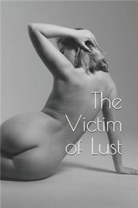 The Victim of Lust