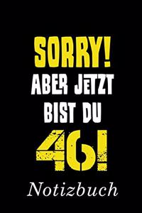 Sorry Aber Jetzt Bist Du 46 Notizbuch