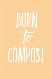 Born to Compost