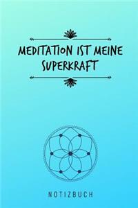 Meditation Ist Meine Superkraft Notizbuch: A5 52 Wochen Kalender - Meditation - Yoga - Achtsamkeit - Tagebuch - Erfolgsjournal - Kalender